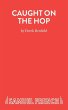 Caught On The Hop - A Comedy - Bild 1