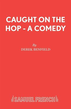 Caught On The Hop - A Comedy - Benfield, Derek