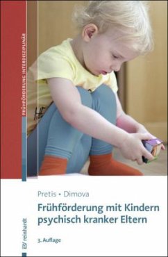 Frühförderung mit Kindern psychisch kranker Eltern - Pretis, Manfred;Dimova, Aleksandra