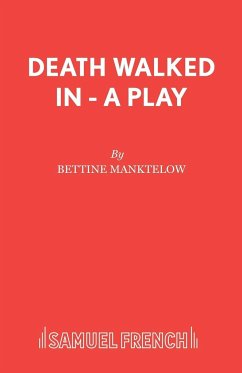 Death Walked In - A Play