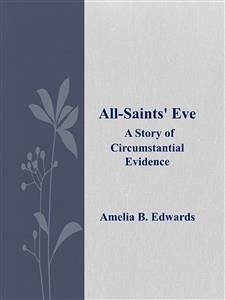 All-Saints' Eve (eBook, ePUB) - B. Edwards, Amelia