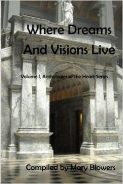 Where Dreams and Visions Live (Anthologies of the Heart, #1) (eBook, ePUB) - Blowers, Mary