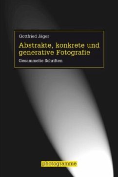 Abstrakte, konkrete und generative Fotografie - Jäger, Gottfried