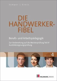 Berufs- und Arbeitspädagogik / Die Handwerker-Fibel, Ausgabe 2016 Bd.4 - Gress, Bernhard;Semper, Lothar