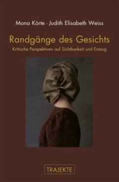 Randgänge des Gesichts - Körte, Mona;Weiss, Judith Elisabeth