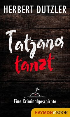 Cover Tatjana tanzt. Eine Kriminalgeschichte (eBook, ePUB)