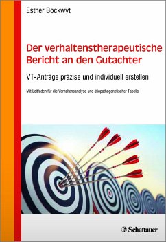 Ester Bockwyt, Der verhaltenstherapeutische Bericht an den Gutachter : VT-Anträge präzise und individuell erstellen - Bockwyt, Esther