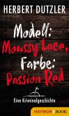 Modell: Moussy Lace, Farbe: Passion Red. Eine Kriminalgeschichte (eBook, ePUB)