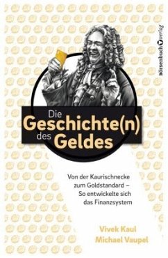 Die Geschichten des Geldes - Vaupel, Michael;Kaul, Vivek