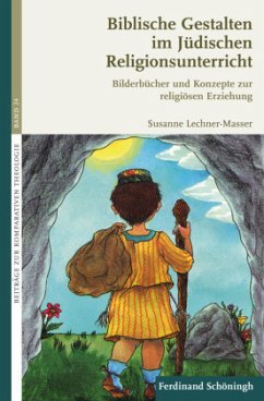 Biblische Gestalten im Jüdischen Religionsunterricht - Lechner-Masser, Susanne