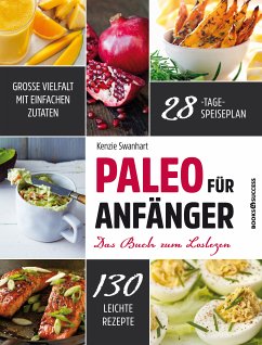 Paleo für Anfänger (eBook, ePUB) - Swanhart, Kenzie