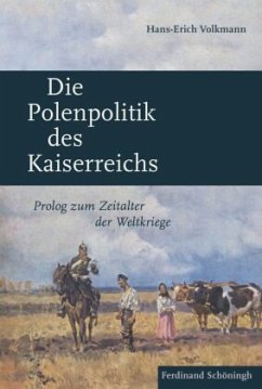 Die Polenpolitik des Kaiserreichs - Volkmann, Hans-Erich