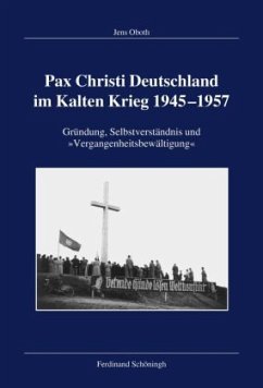 Pax Christi Deutschland im Kalten Krieg 1945-1957 - Oboth, Jens