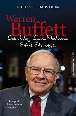 Warren Buffett: Sein Weg. Seine Methode. Seine Strategie. - Hagstrom, Robert G.