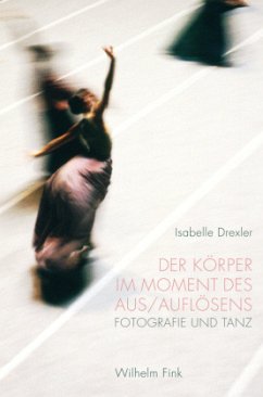 Der Körper im Moment des Aus/Auflösens - Drexler, Isabelle Andrea