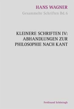 Abhandlungen zur Philosophie nach Kant / Gesammelte Schriften Bd.6 - Wagner, Hans;Aschenberg, Reinhold