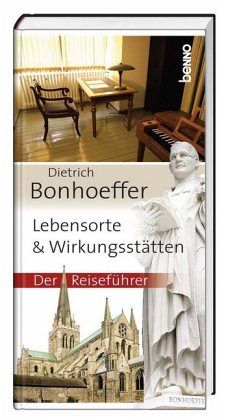 Bonhoeffer - Lebensorte & Wirkungsstätten Bonhoeffer - Lebensorte & Wirkungsstätten