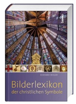 Bilderlexikon der christlichen Symbole - Bieger, Eckhard