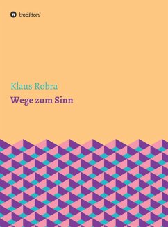 Wege zum Sinn (eBook, ePUB) - Robra, Klaus