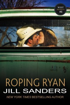 Roping Ryan (West Series, #6) (eBook, ePUB) - Sanders, Jill