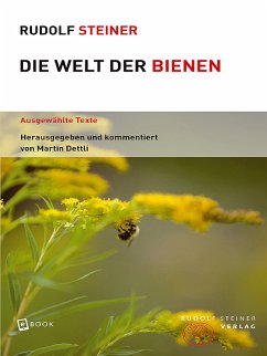 Die Welt der Bienen (eBook, ePUB) - Steiner, Rudolf; Dettli, Martin