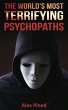 The World's Most Terrifying Psychopaths... - Bild 1