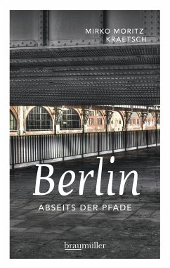 Berlin abseits der Pfade (eBook, ePUB) - Kraetsch, Mirko Moritz