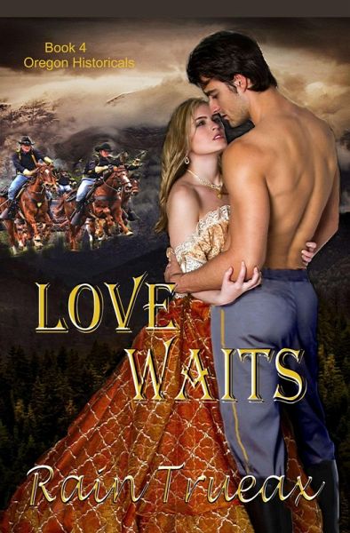 Love Waits (Oregon Historicals, #4) (eBook, ePUB) Love Waits (Oregon Historicals, #4) (eBook, ePUB)