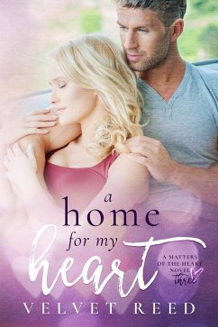 A Home for my Heart (Matters of the Heart, #3) (eBook, ePUB) - Reed, Velvet