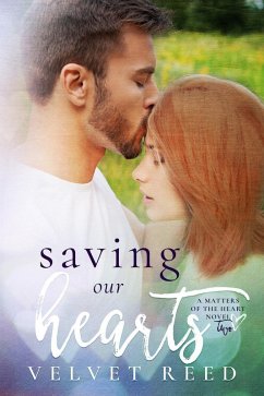Saving Our Hearts (Matters of the Heart #2) (eBook, ePUB) - Reed, Velvet