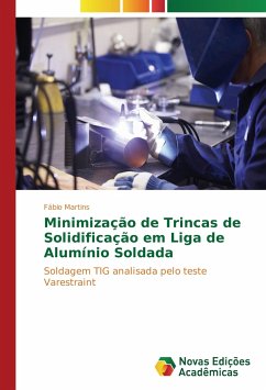 Minimização de Trincas de Solidificação em Liga de Alumínio Soldada