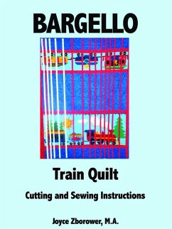 Cover Bargello Train Quilt -- Cutting and Sewing Instructions (Crafts Series, #6) (eBook, ePUB)