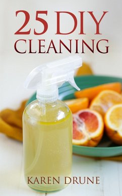 25 DIY Cleaning Recipes (eBook, ePUB) - Drune, Karen