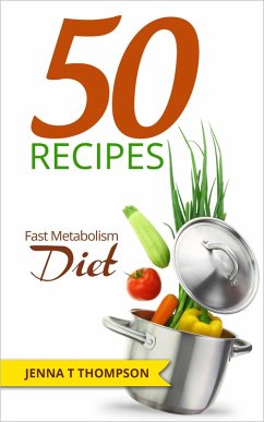 50 Recipes Fast Metabolism Diet (eBook, ePUB) - Thompson, Jenna T