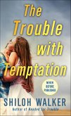 The Trouble with Temptation (eBook, ePUB) The Trouble with Temptation (eBook, ePUB)