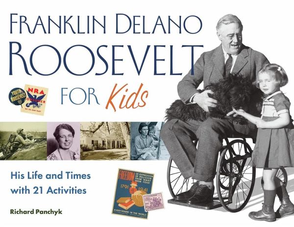 Franklin Delano Roosevelt for Kids (eBook, ePUB) Franklin Delano Roosevelt for Kids (eBook, ePUB)