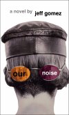 Our Noise (eBook, ePUB)