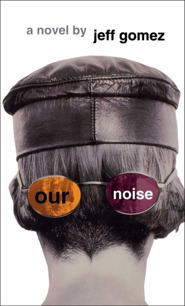 Our Noise (eBook, ePUB) Our Noise (eBook, ePUB)