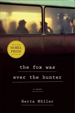 The Fox Was Ever the Hunter (eBook, ePUB) - Müller, Herta