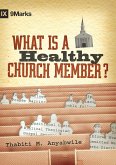 What Is a Healthy Church Member? (eBook, ePUB)