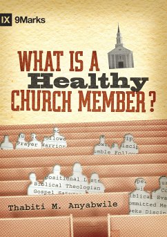 What Is a Healthy Church Member? (eBook, ePUB) - Anyabwile, Thabiti M.