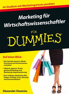 Marketing für Wirtschaftswissenschaftler für Dummies (eBook, ePUB) - Deseniss, Alexander