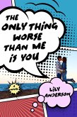 The Only Thing Worse Than Me Is You (eBook, ePUB)
