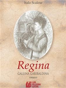 Cover Regina. Gallina garibaldina (eBook, ePUB)