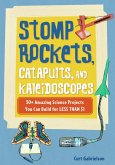 Stomp Rockets, Catapults, and Kaleidoscopes (eBook, ePUB) Stomp Rockets, Catapults, and Kaleidoscopes (eBook, ePUB)
