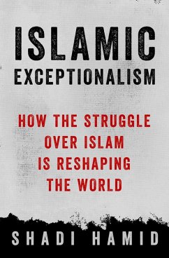 Islamic Exceptionalism (eBook, ePUB) - Hamid, Shadi