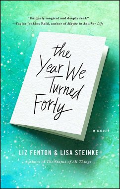 The Year We Turned Forty (eBook, ePUB) - Fenton, Liz; Steinke, Lisa