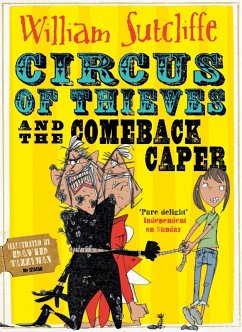 Circus of Thieves and the Comeback Caper (eBook, ePUB) - Sutcliffe, William Circus of Thieves and the Comeback Caper (eBook, ePUB) - Sutcliffe, William