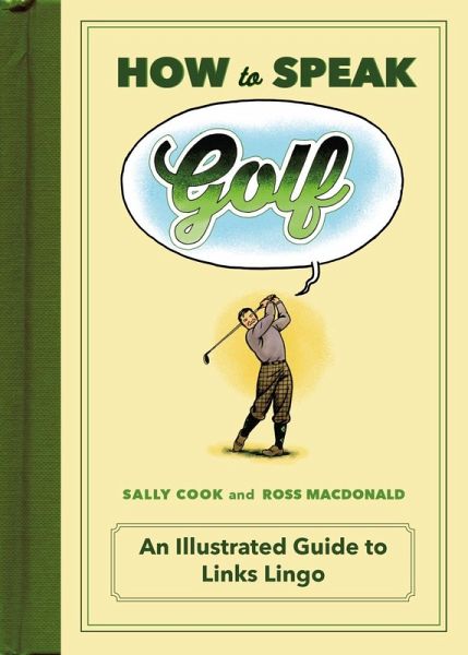 How to Speak Golf (eBook, ePUB) How to Speak Golf (eBook, ePUB)