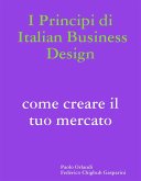 I principi di Italian Business Design Come aprire il tuo mercato (fixed-layout eBook, ePUB)